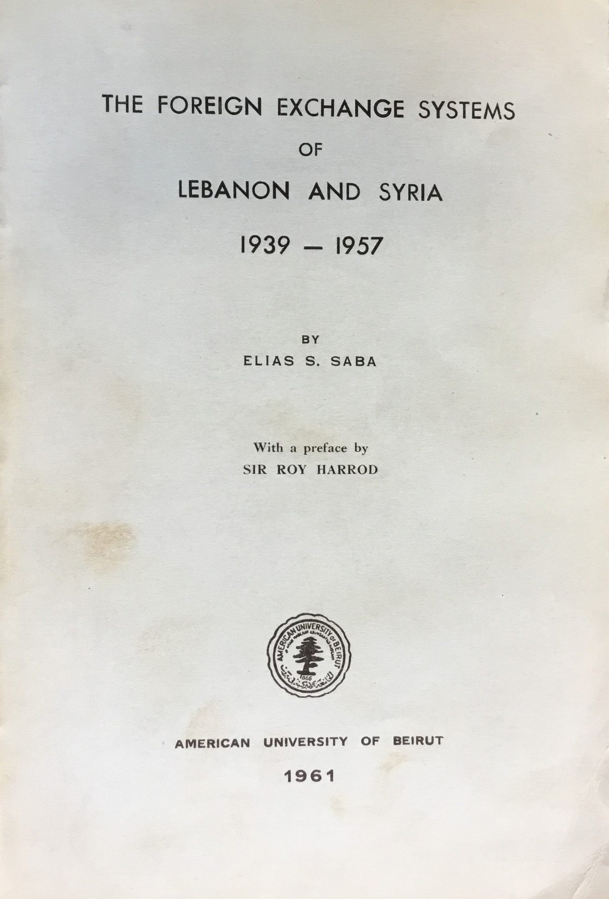 The Foreign Exchange Systems of Lebanon and Syria 1939-1957.