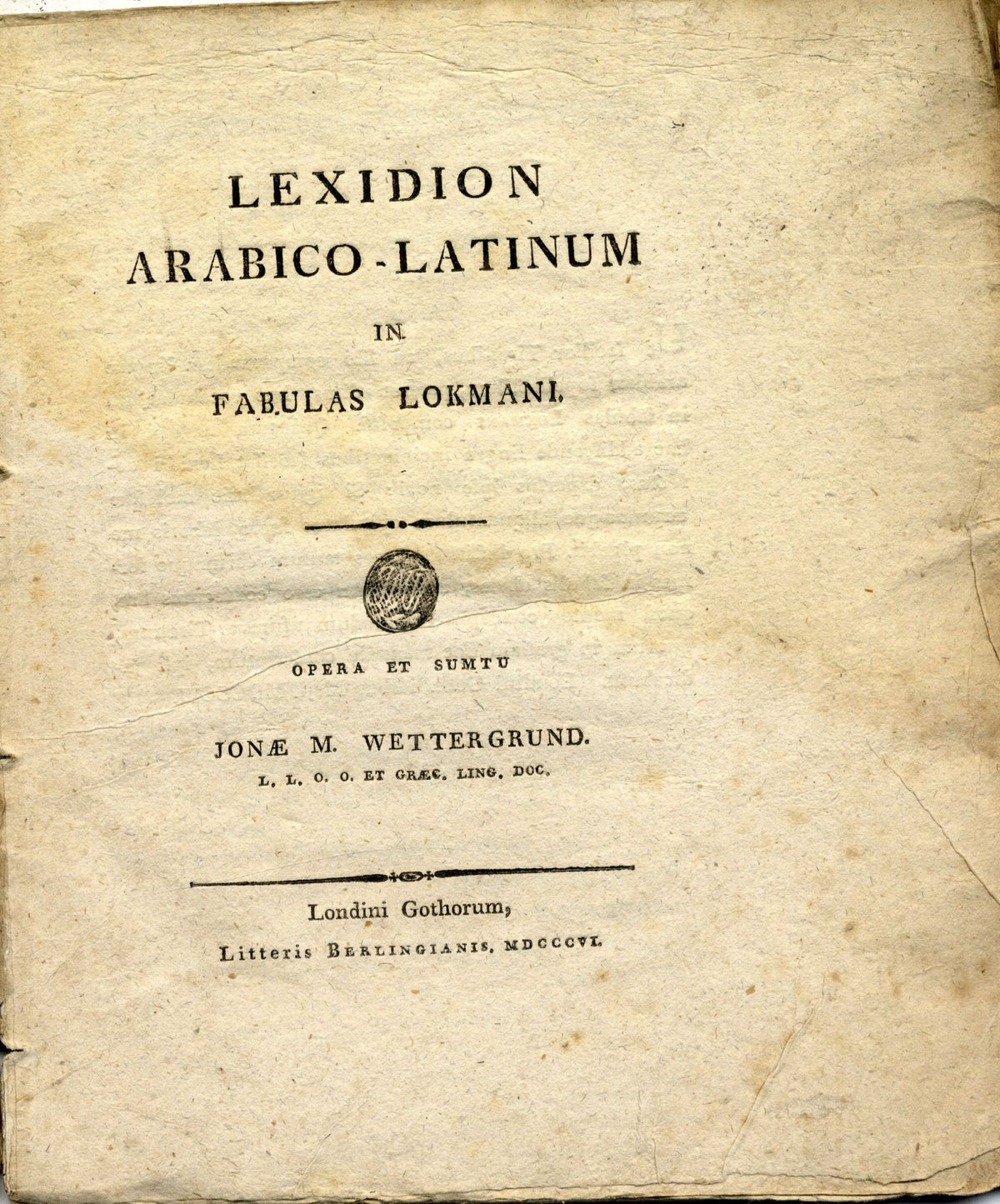 Lexidion arabico-latinum in fabulas Lokmani. Opera et sumtu Jonæ M. Wettergrund.