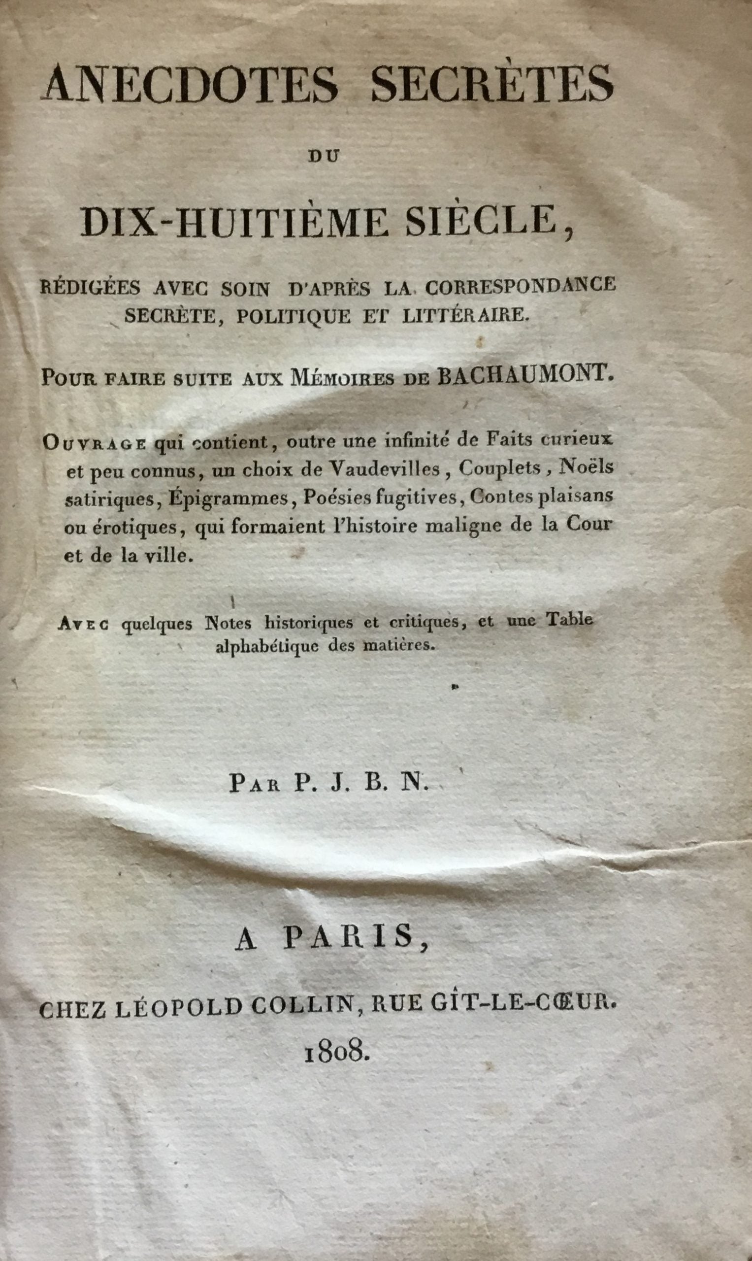 Anecdotes Secretes du Dix-Huitieme Siecle, rédigées avec soin d'après la correspondance secrète, politique et littéraire. Pour faire suite aux Mémoires de Bachaumont (1774). VOLUME 1 ONLY.