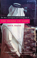 The Rise, Corruption and Coming Fall of the House of Saud.