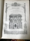 Monuments Arabes et Moresques de Cordoue, Seville, et Grenade, Dessinés et Mesurés en 1832 et 1833. THREE PARTS IN ONE VOLUME.