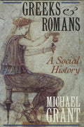 The Greeks and Romans: A Social History.