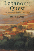 Lebanon’s Quest. The Road to Statehood 1926-1939.