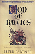 God of Battles. Holy Wars of Christianity and Islam.