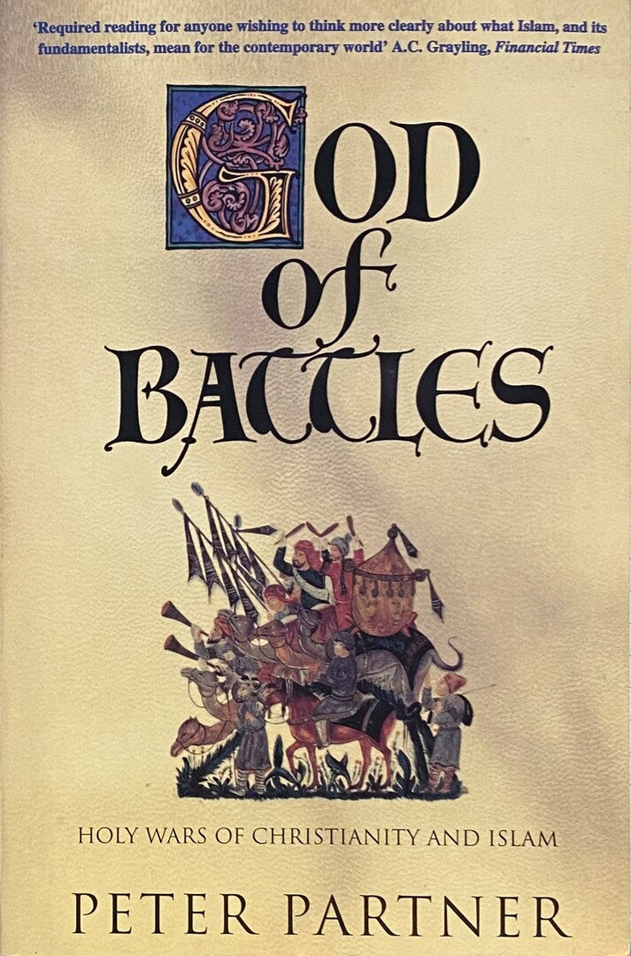 God of Battles. Holy Wars of Christianity and Islam.