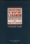Coexistence in Wartime Lebanon: Decline of a State and Rise of a Nation.