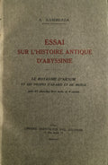 Essai Sur l’Histoire Antique d’Abyssinie. Le Royaume d’Aksum et Ses Voisins d’Arabie et de Meroe.