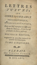 Lettres Juives, ou Correspondence Philosophique, Historique et Critique, entre un juif voyageur en differents Etats de l’Europe, & ses Correspondants en divers endroits. Tome Cinquieme.