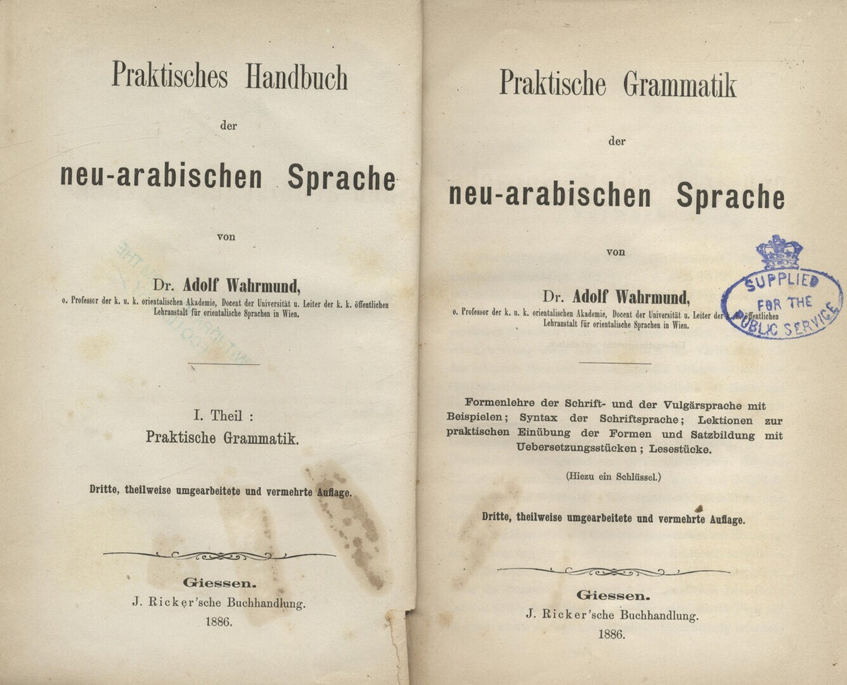 Praktische Grammatik der Neu-Arabischen Sprache + Paradigmen des Zeitworths (Schrifsprache) + Gesprache und Wortersammlung. THREE PARTS IN ONE VOLUME.