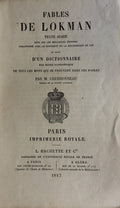 Fables de Lokman. Texte Arabe. Revu sur les meilleures éditions collationné avec le manuscrit de la bibliothèque du roi et suivi d'un dictionnaire par ordre alphabétique de tous les mots qui se trouvent dans ces fables.
حكايات لقمان