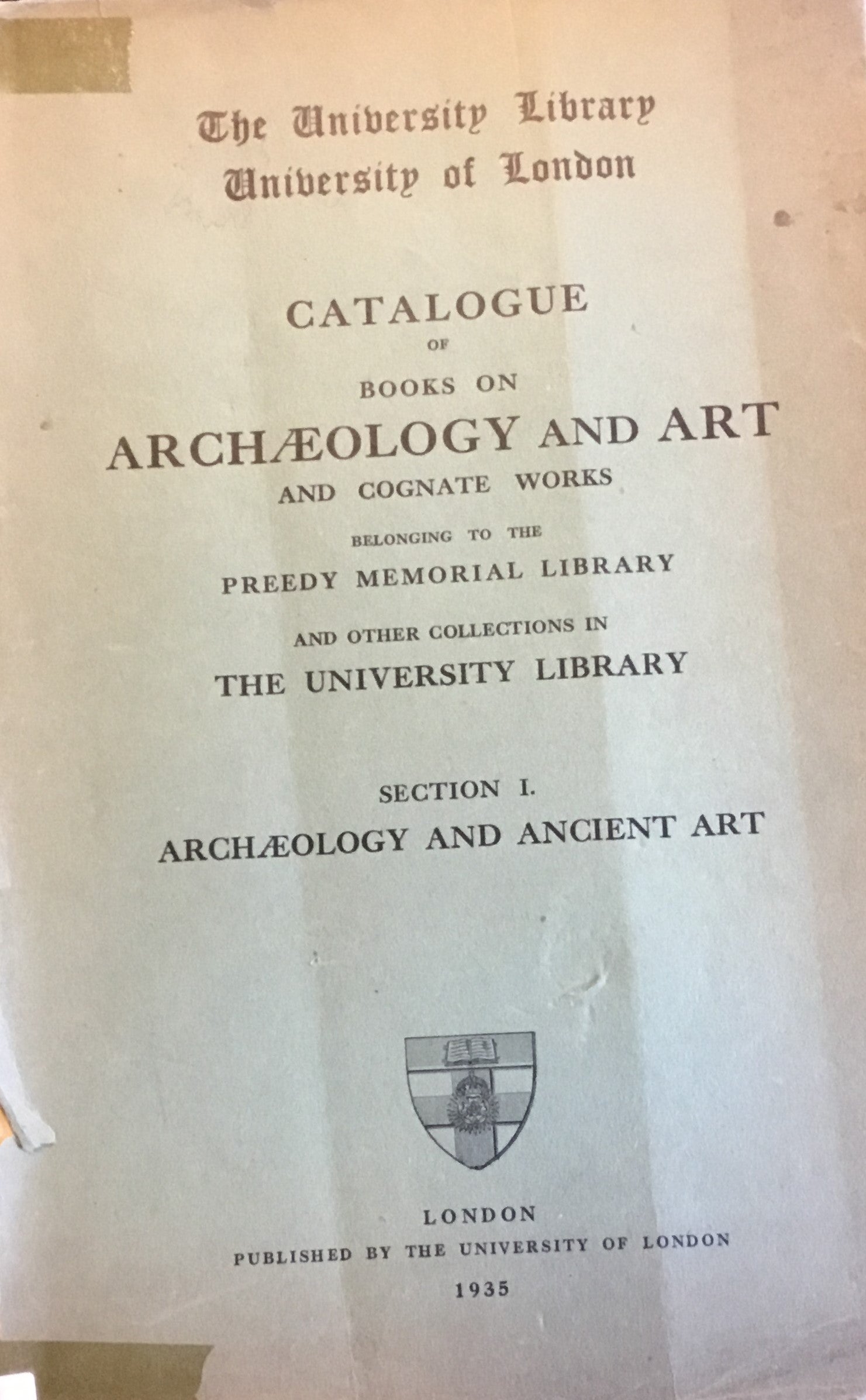 Catalogue of Books on Archaeology and Art and Cognate Works Belonging to the Preedy Memorial Library and other Collections in the University Library. Section I.  Archaeology and Ancient Art.