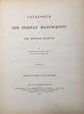 Catalogue of the Persian Manuscripts In The British Museum. Volume II.