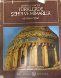 Anadolu oncesi Turklerde sehir ve mimarlik.
