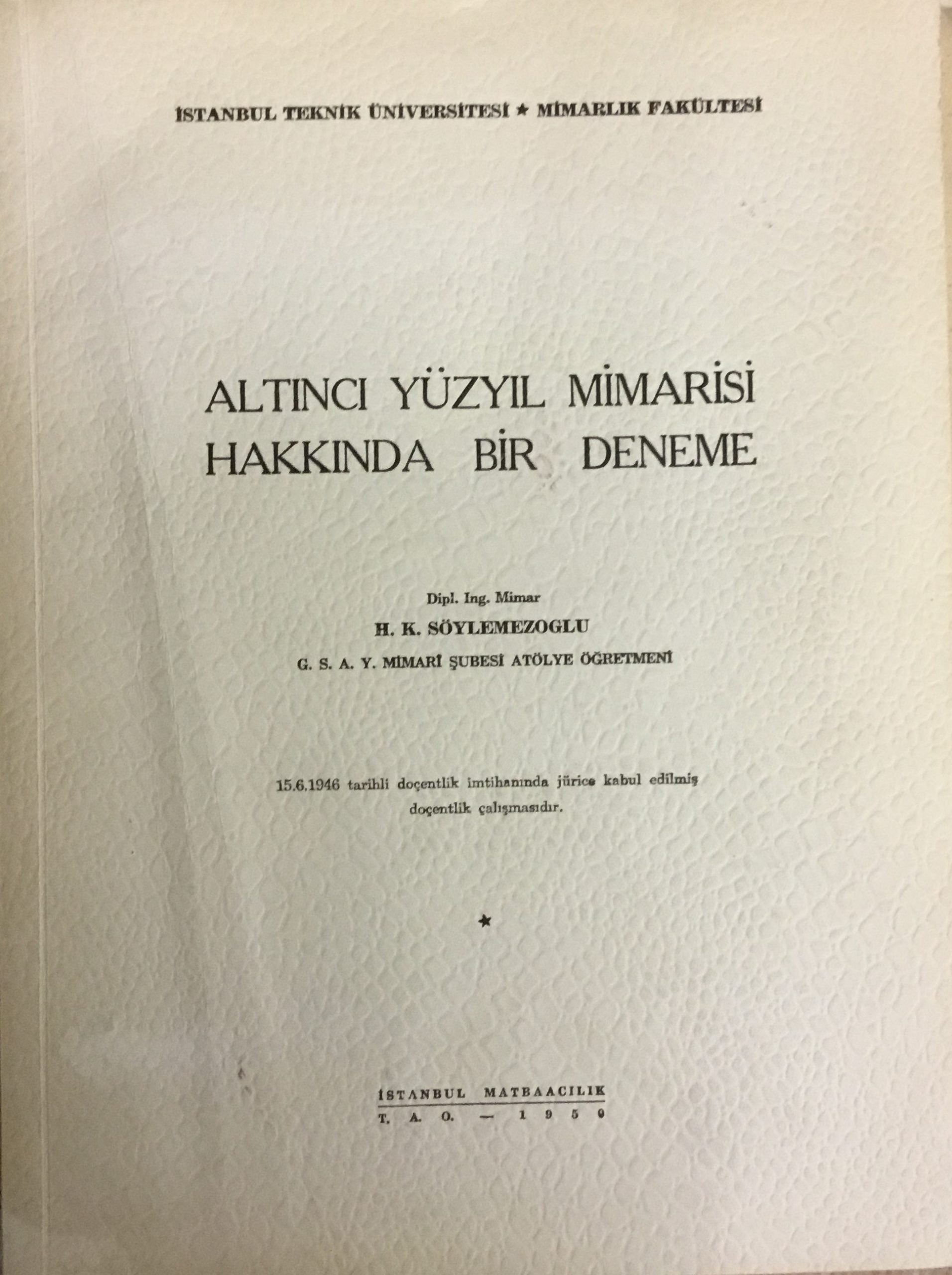 Altinci yuzyil mimarisi hakkinda bir deneme.