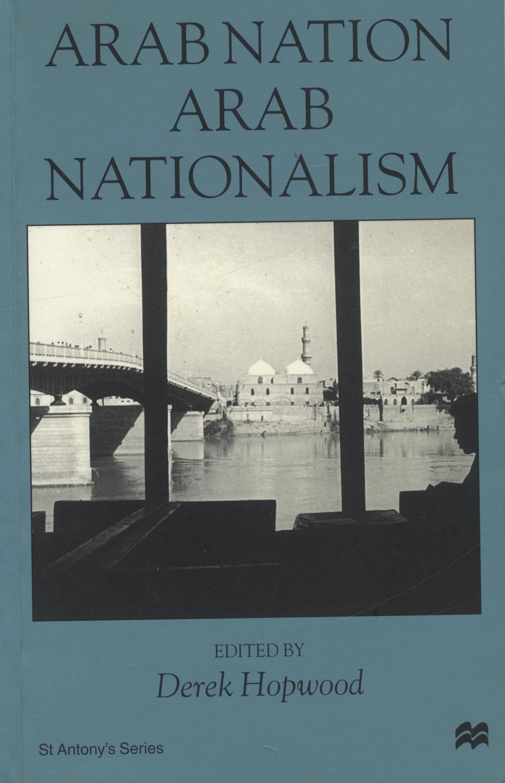 Arab Nation, Arab Nationalism (St Antony's Series).