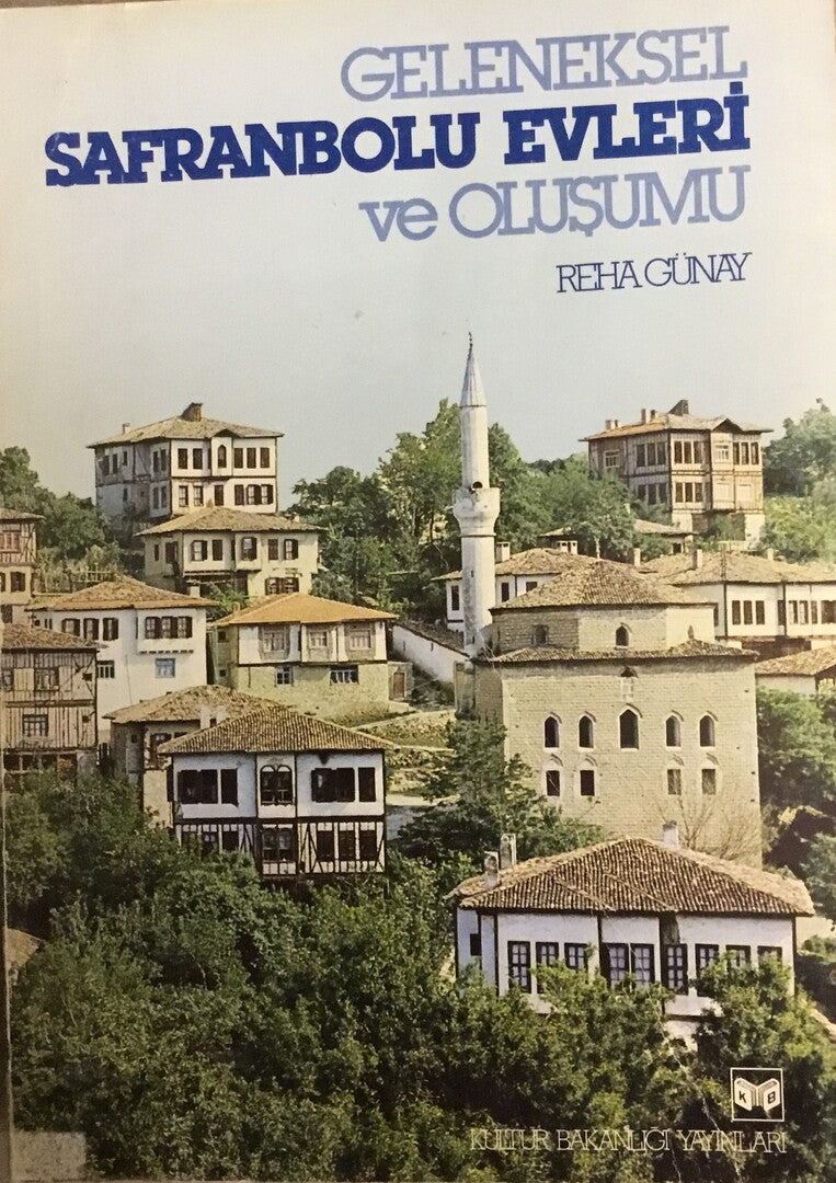 Geleneksel Safranbolu evleri ve olusumu.