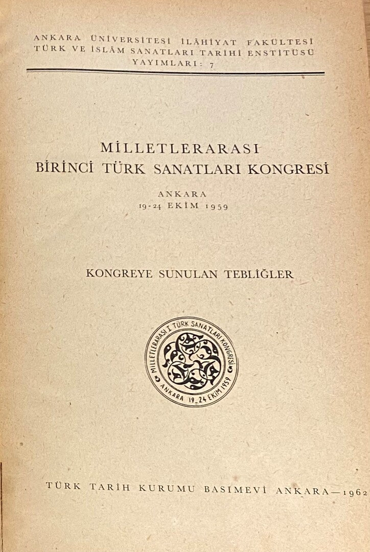 Milletlerarasi Birinci Turk Sanatlari Kongresi.