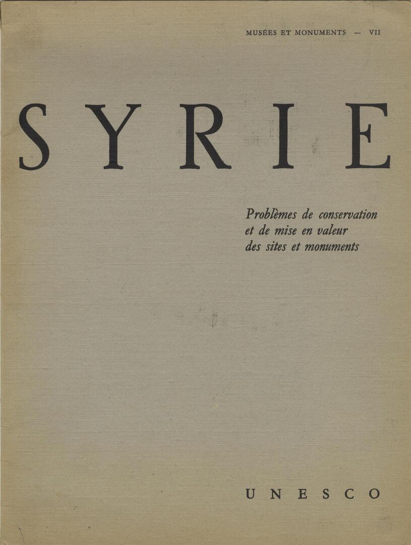 Syrie. Problèmes de Conservation et de Mise en Valeur des Sites et Monuments.