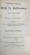 Reise in Hadhramaut, Beled Beny ‘Yssa’ und Beled el Hadschar. Herausgegeben, mit einer Einleitung, Anmerkungen und Erklärung der Inschrift von 'Obne versehen von Heinrich von Maltzan. Nebst Karte und Facsimile der Inschrift von 'Obne.