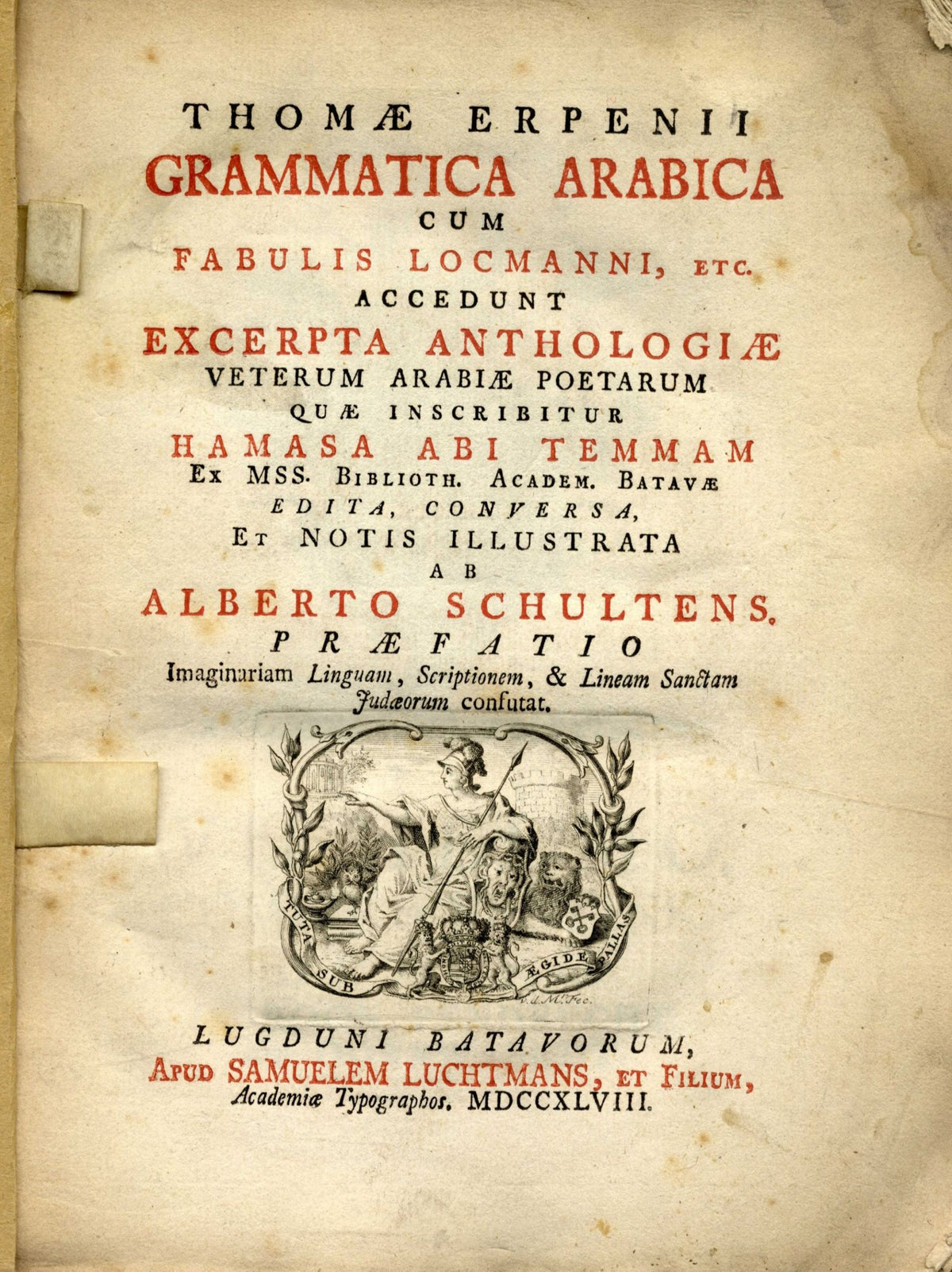 Grammatica Arabica. Cum Fabulis Locmanni, etc. Accedunt excerpta Anthologiae Veterum Arabiae Poetarum quae inscribitur Hamasa Abi tammam. Ex MSS Biblioth. Academ. Betavae Edita, conversa, Et Notis Illustrata AB Alberto Schultens.