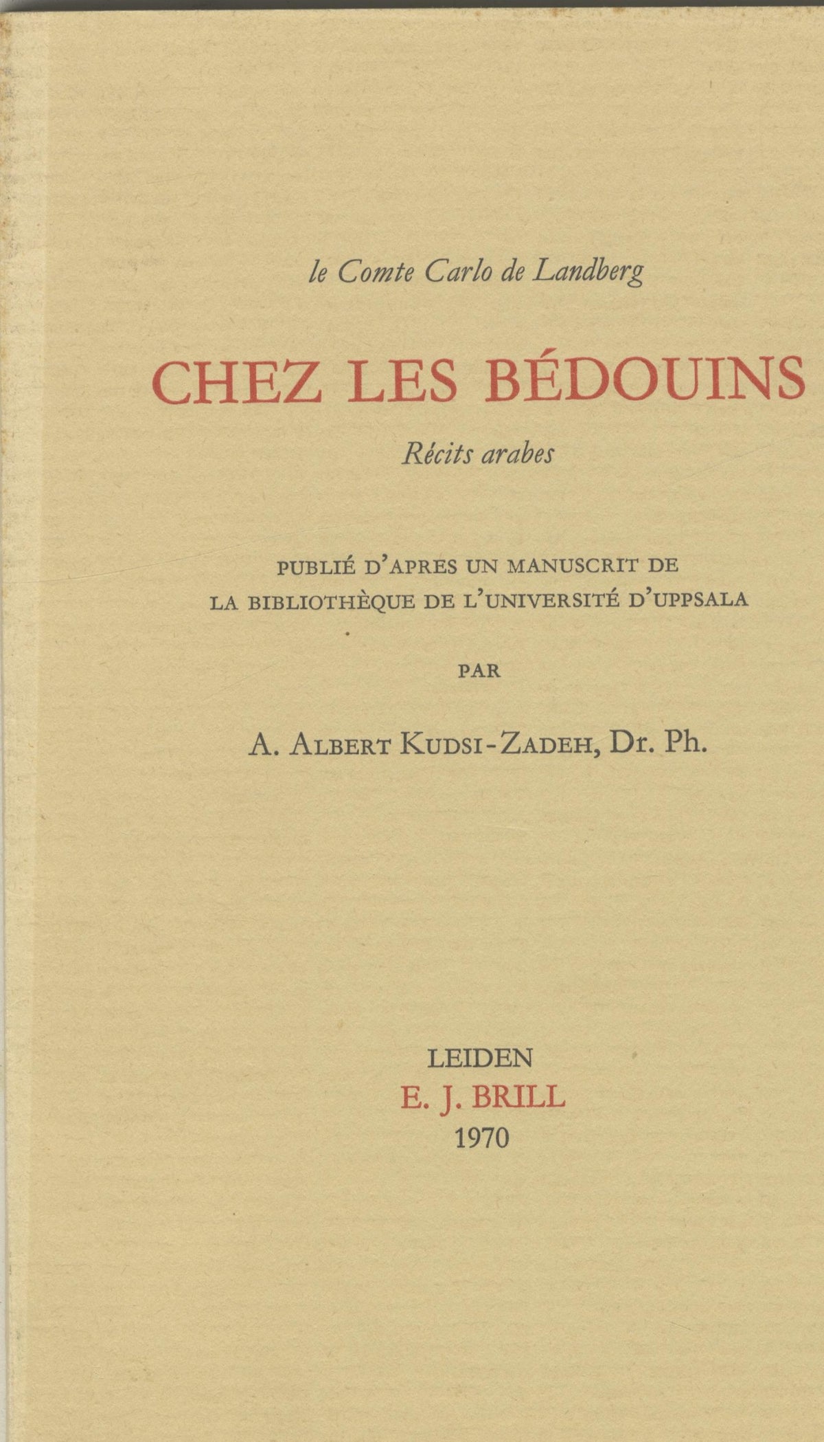 Chez les Bedouins. Recits Arabes. Publié d'après un manuscrit de la bibliothèque de l'université d'Uppsala.
