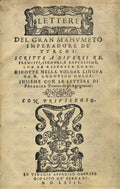 Lettere del Gran Mahumeto Imperadore de Turchi: scritte a diversi re, prencipi, signori, e republiche, con le risposte loro; ridotte nella volgar lingua da M. Lodouico Dolce.