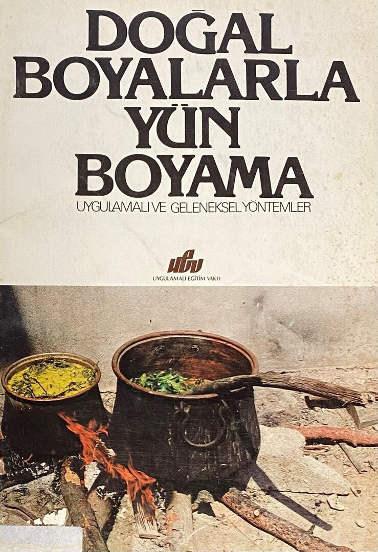 Dogal Boyalarla Yun Boyama Uygulamali ve Geleneksel Yontemler.