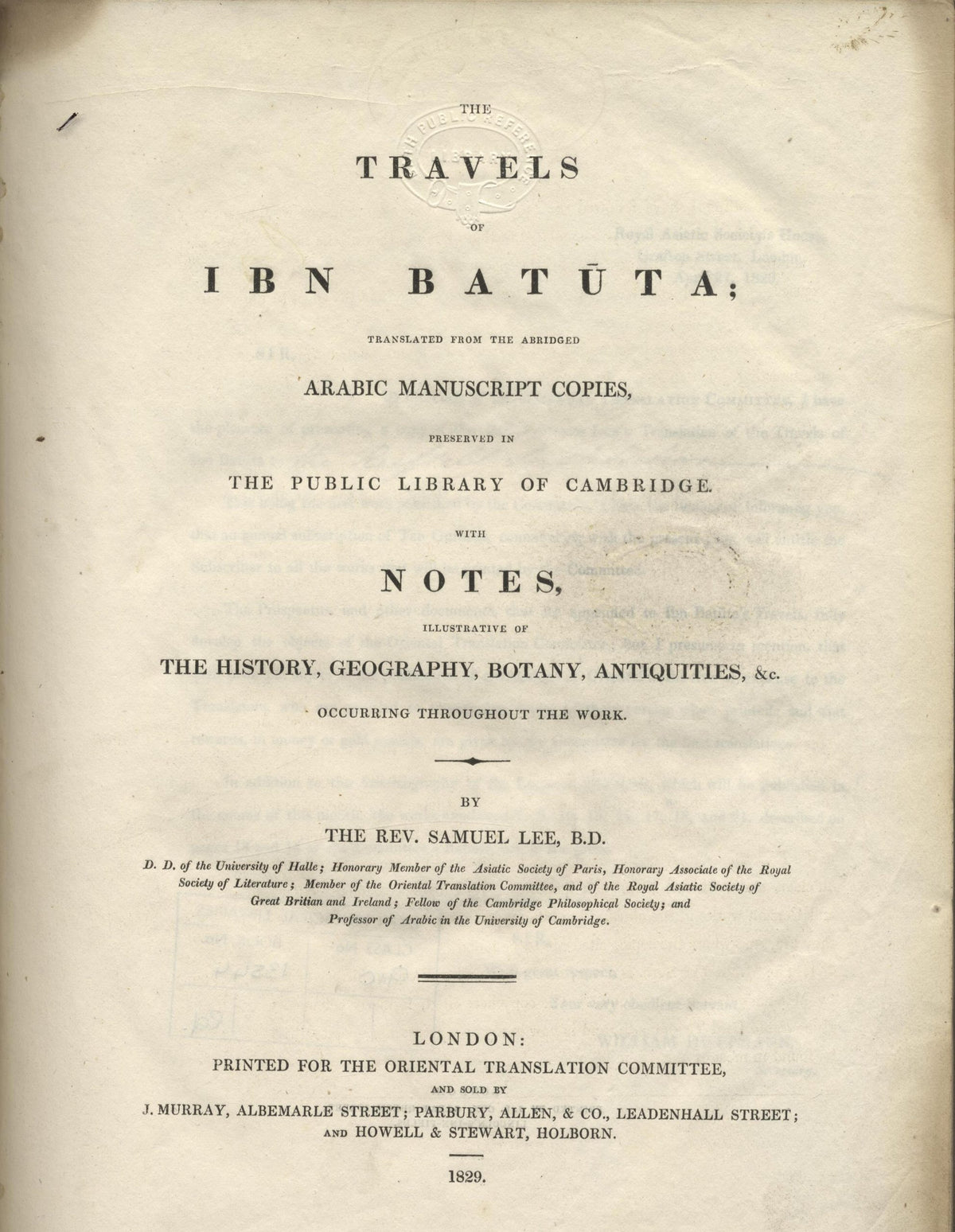 The Travels of Ibn Batuta. Translated from the abridged Arabic manuscript copies, preserved in the public library of Cambridge. With notes illustrative of the history, geography, botany, antiquities, & c. occurring throughout the work.