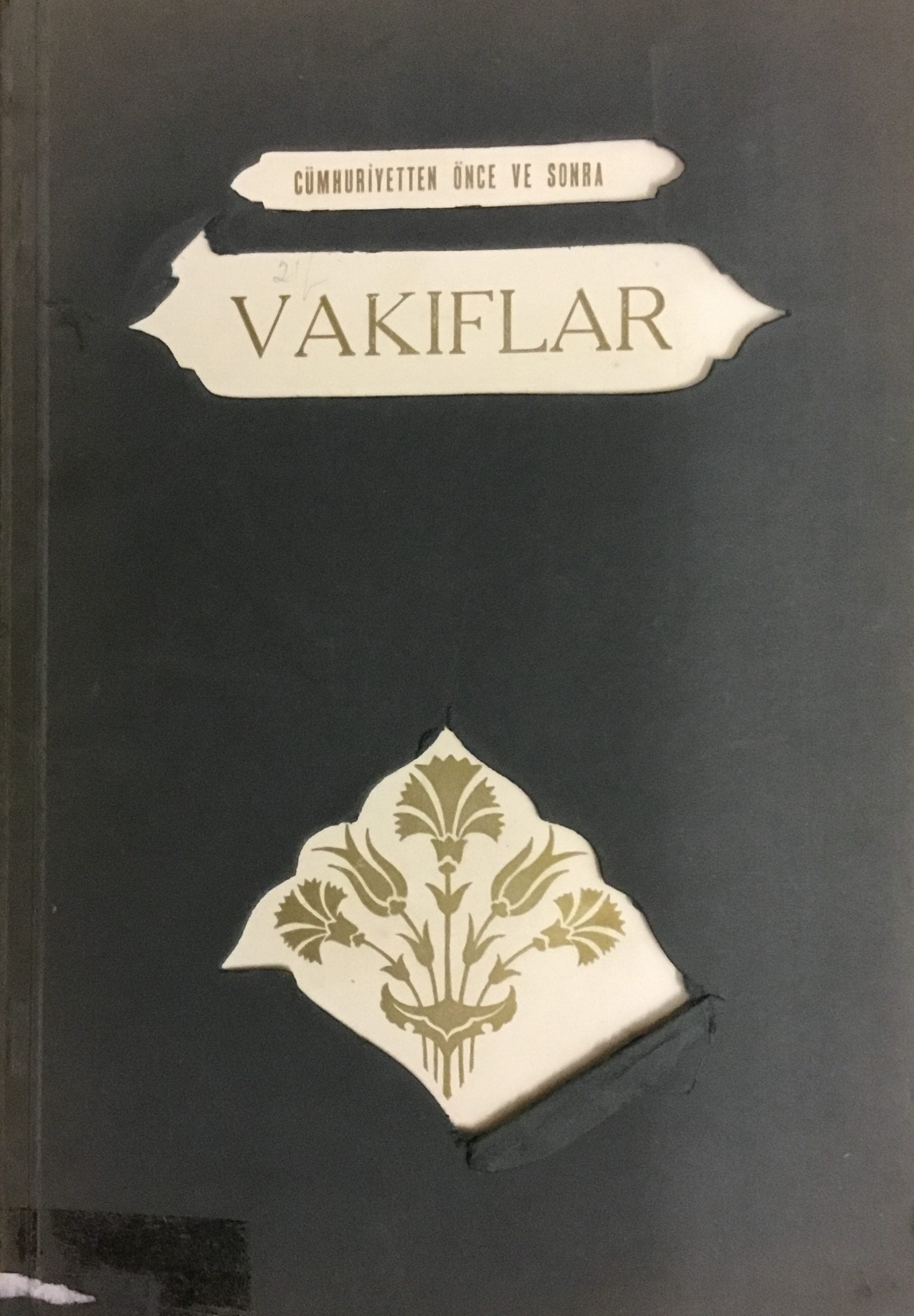 Cumhuriyetten once ve sonra Vakiflar. Tarih kongresi ve sergisi munasebetiyle Turk Tarih Kurumu'na takdim olan rapor.