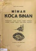 Mimar Koca Sinan vakfiyyeleri, hayır eserleri, hayatı, padişaha vekâleti, azadlık kağıdı, alım, satım hüccetleri.