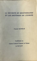 La Securite en Mediterranee et les Destinees de l’Europe.