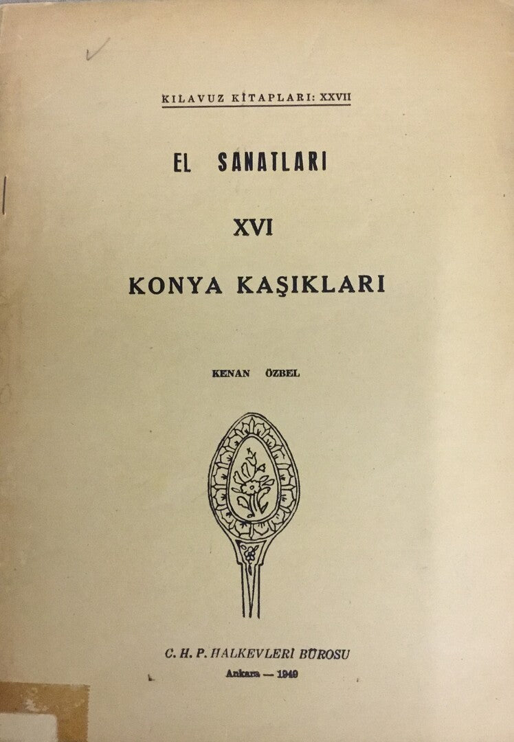 El Sanatlari XVI Konya Kasiklari. [Handicrafts XVI Konya Spoons.]