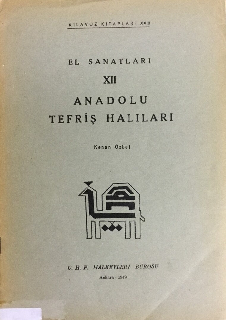 El Sanatlari XII Anadolu Tefris Halilari. [Handicrafts XII Anatolian Furnishing Carpets.]