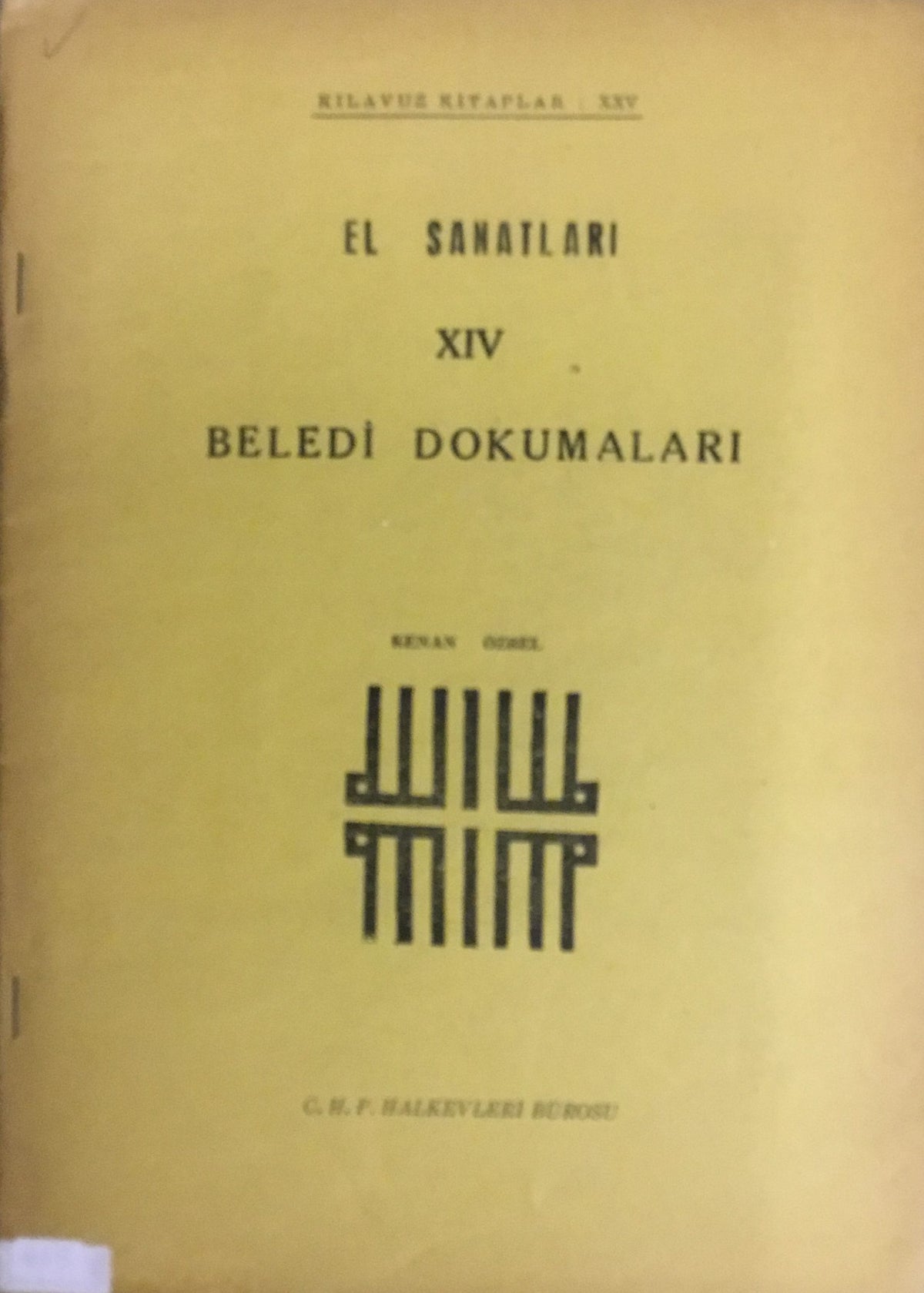 El Sanatlari XIV Beledi Dokumalari. [Crafts XIV Municipal Textiles.]