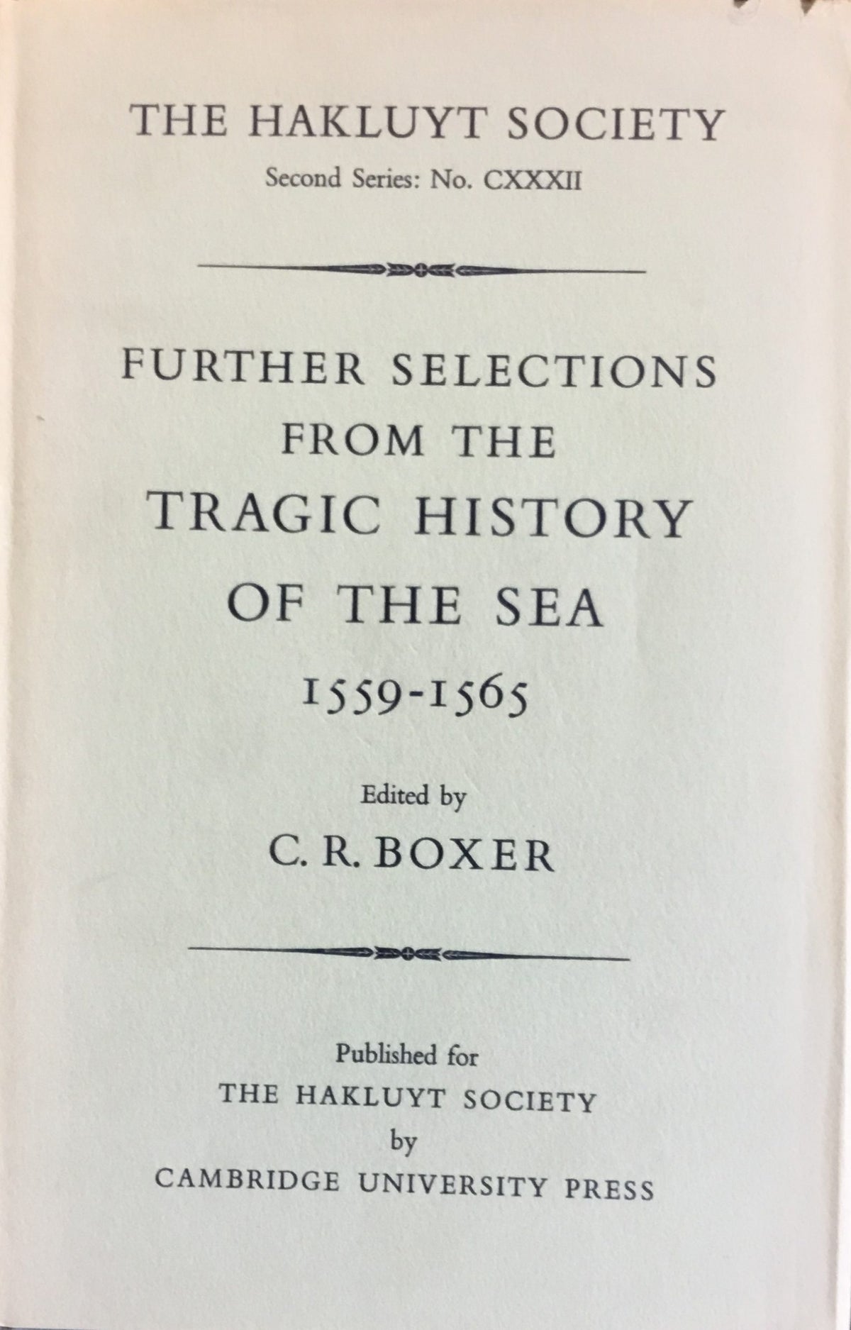 Further Selections from the Tragic History of the Sea 1559-1565.