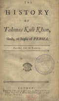 The History of Tahmas Kuli Khan, Shah, or Sophi of Persia. Extracted from the French.