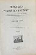 Denkmäler Persischer Baukunst. Geschichliche Untersuchung und Aufnahme Muhammedanischer Backsteinbauten in Vordeasien und Persien. TWO VOLUMES.