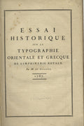 Essai Historique sur la Typographie Orientale et Grecque de l'Imprimerie Royale, sur les ouvrages qui ont été imprimés à Paris, en Arabe, en Syriaque, en Arménien, &c., et sur les caractères grecs de François Ier appelés communément Grecs du Roi.