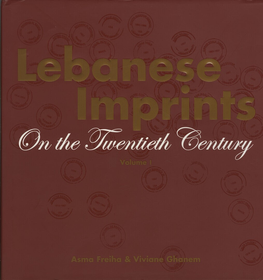 Lebanese Imprints on the Twentieth Century. Volume I.