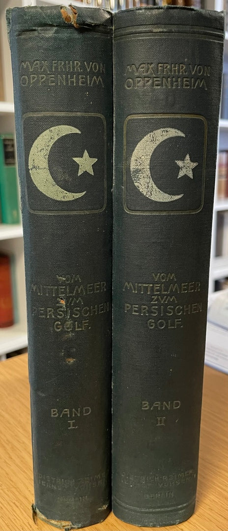 Vom Mittelmeer zum Persischen Golf. Durch den Hauran, die Syrische Wüste und Mesopotamien. TWO VOLUMES.