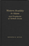 Western Hostility to Islam and Prophecies of Turkish Doom.