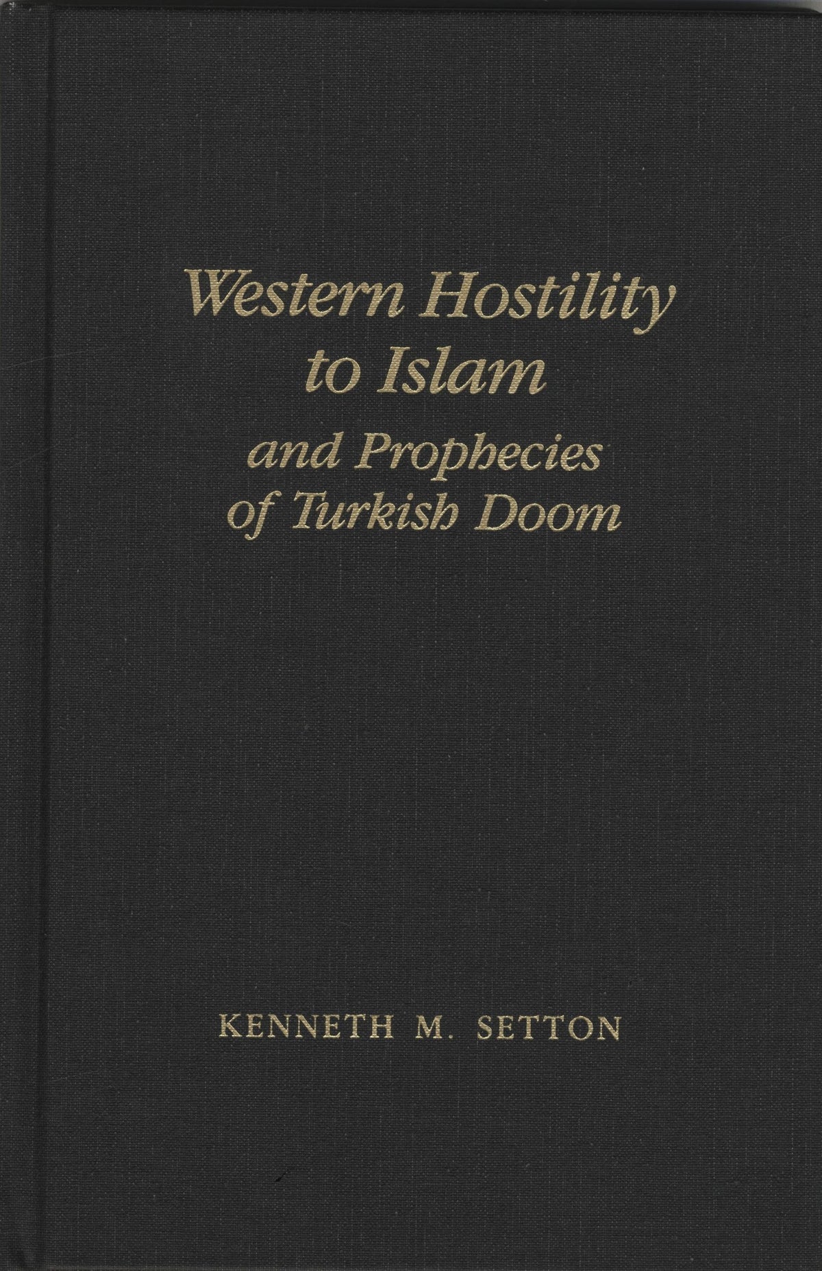 Western Hostility to Islam and Prophecies of Turkish Doom.