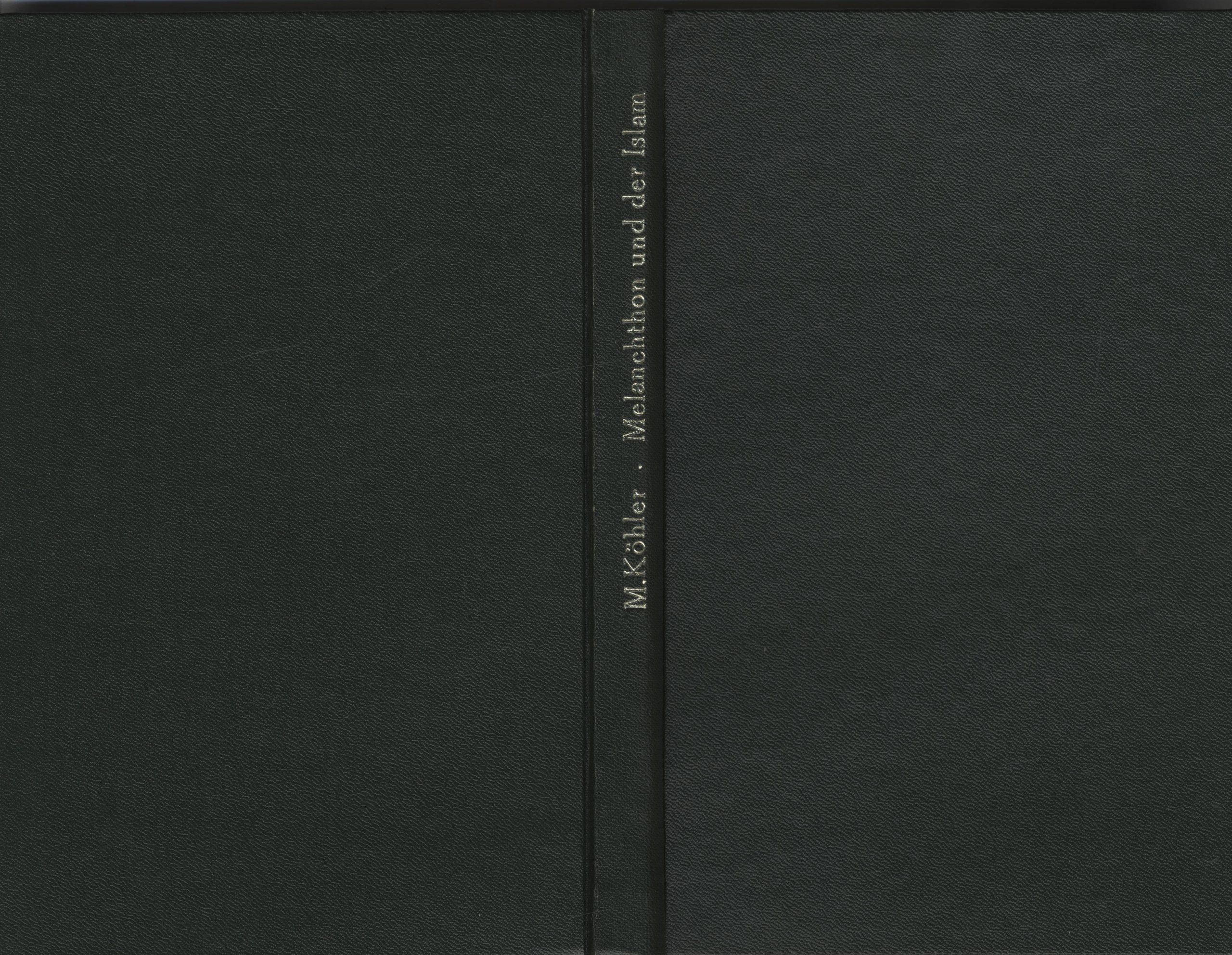 Melanchthon und der Islam. Ein Beitrag zur Klarung des Verhaltnisses zwischen Christentum und Fremdreligionen in der Reformationszeit.