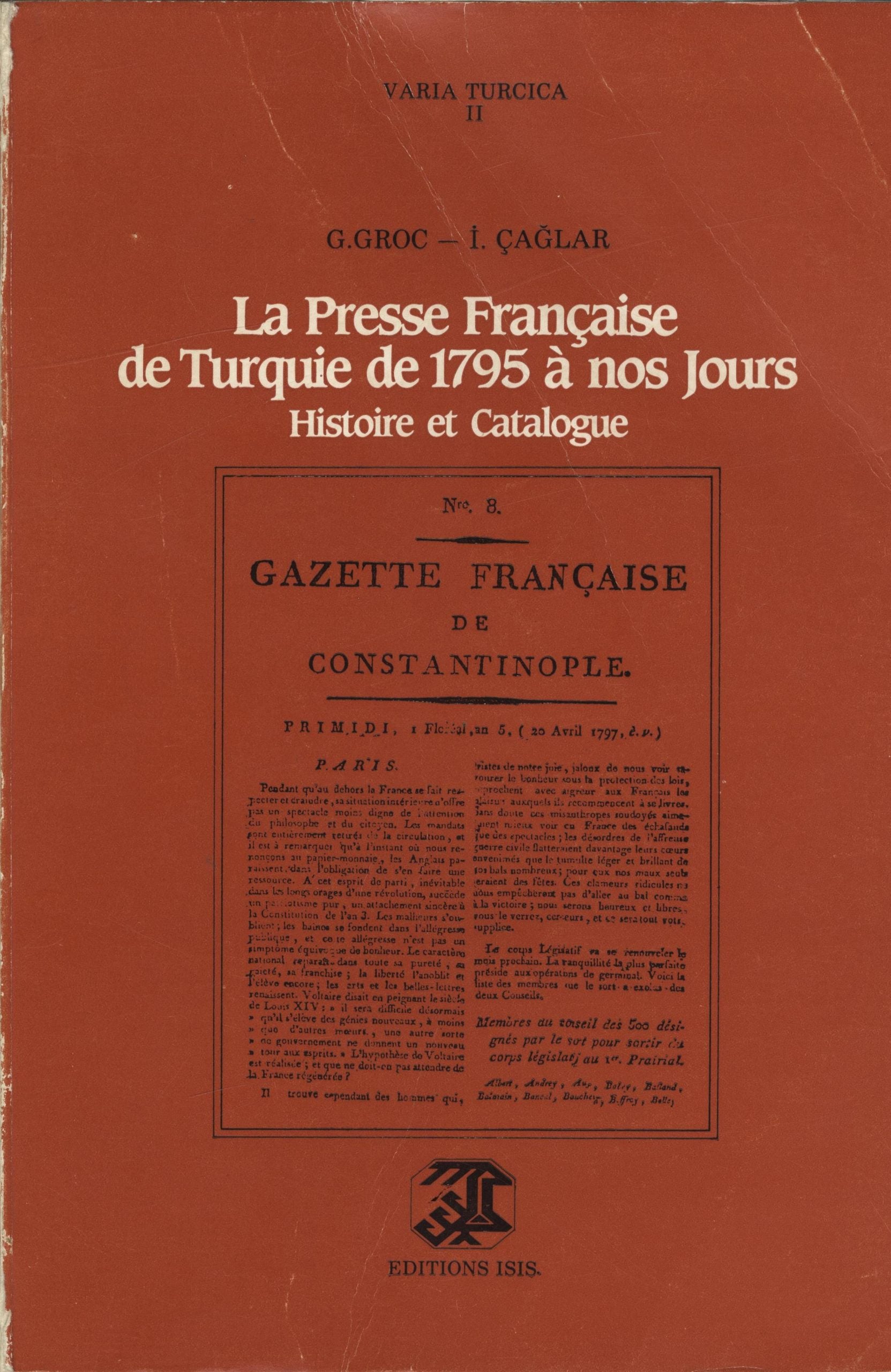La Presse Française de Turquie de 1795 a Nos Jours. Histoire et Catalogue.