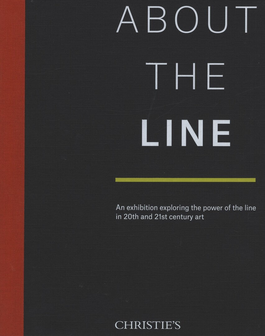 About The Line. An Exhibition Exploring the Power of the Line in 20th and 21st Century Art.