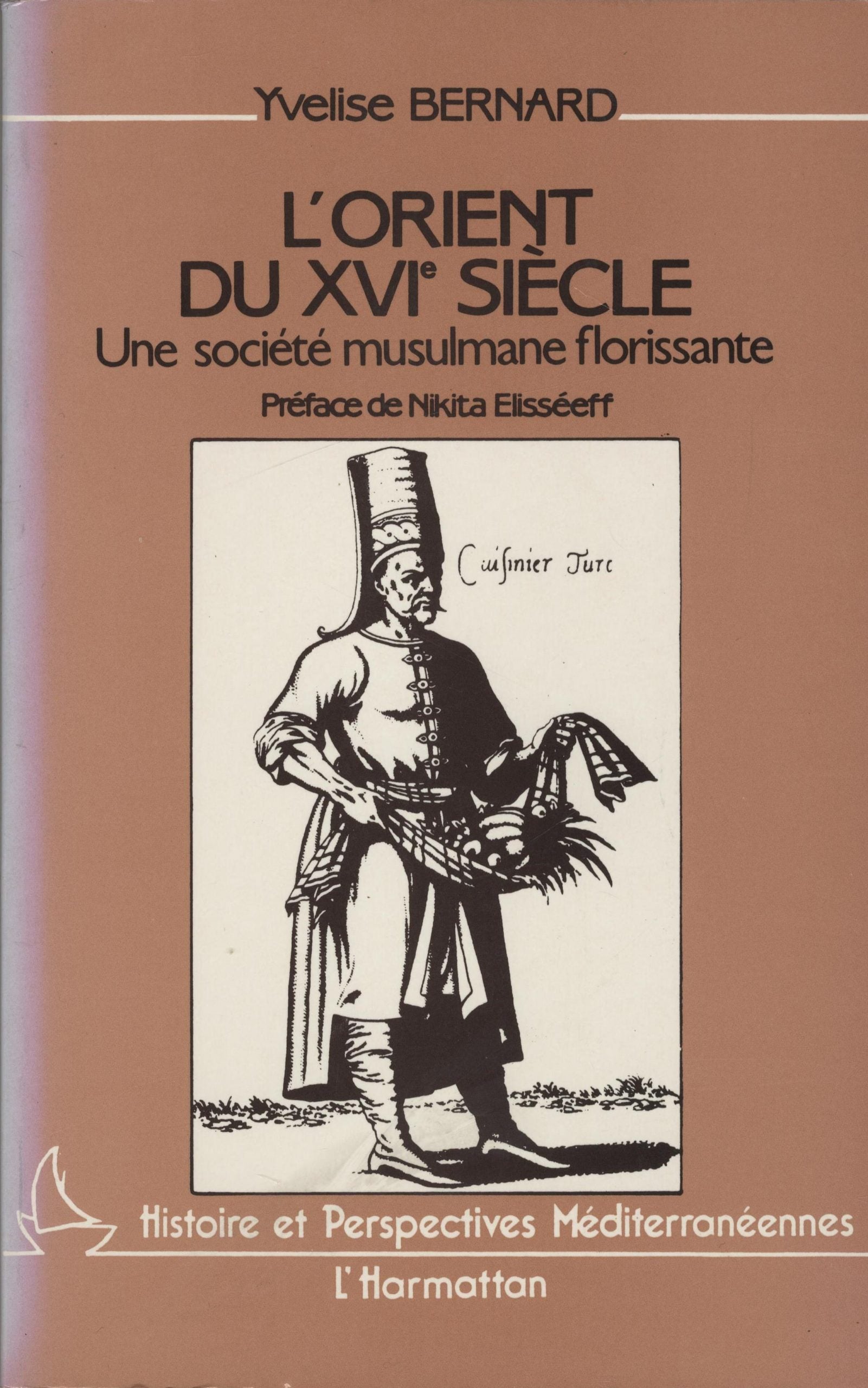 L'Orient du XVIe siècle. Une Societe Musulmane Florissante.