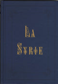 La Syrie. Costumes, Voyages, Paysages. Galerie Universelle des Peuples.