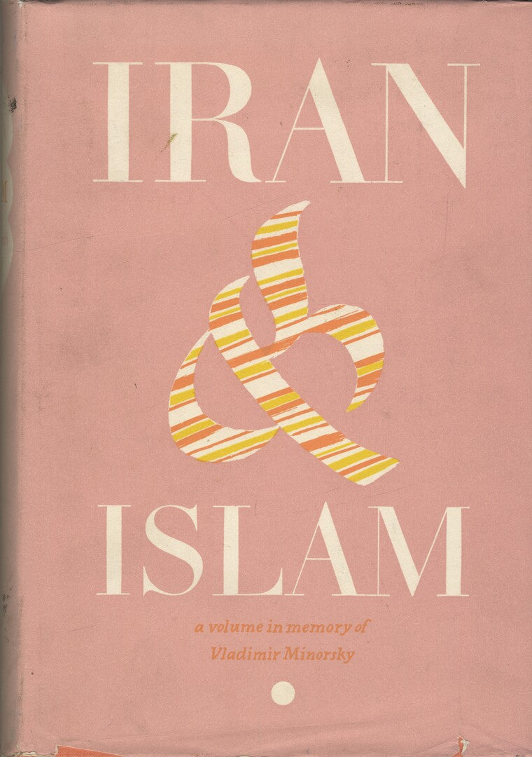 Iran and Islam. In Memory of The Late Vladimir Minorsky.