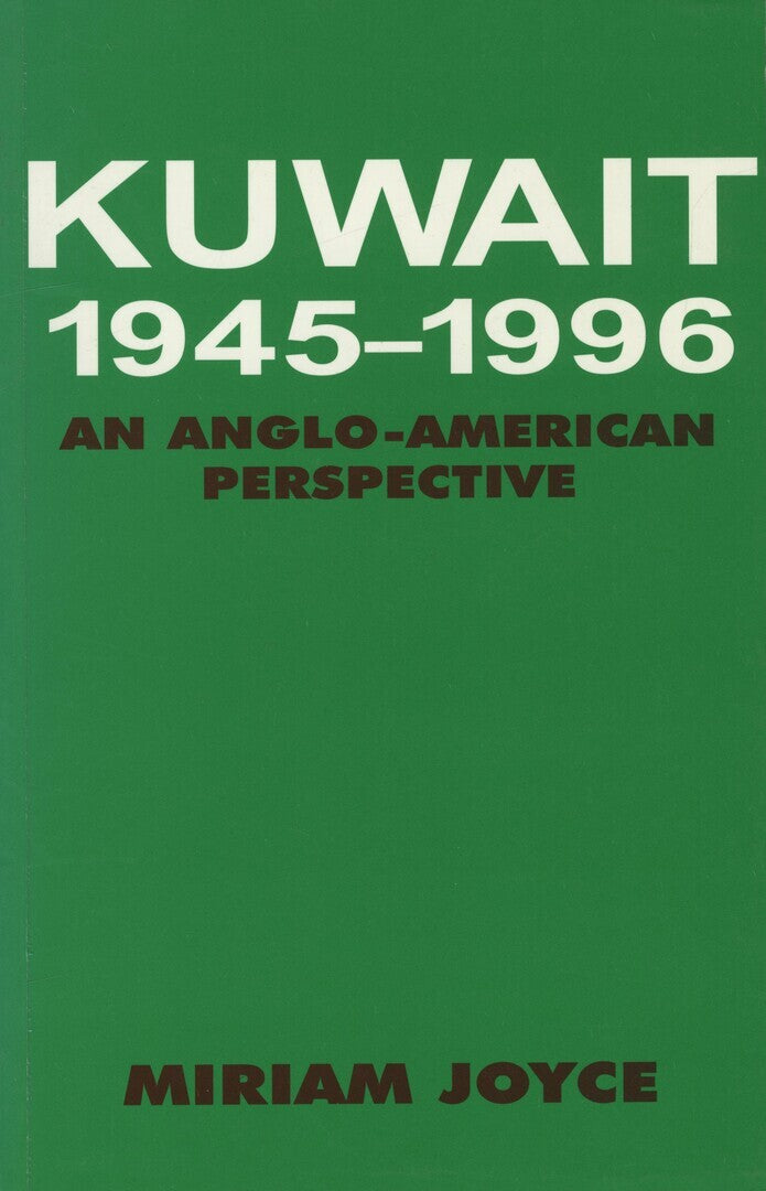 Kuwait 1945-1996. An Anglo-American Perspective.