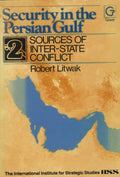 Security in the Persian Gulf 2: Sources of Inter-State Conflict.